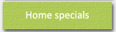 Home specials